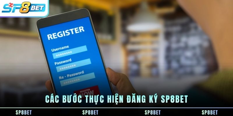 cac-buoc-thuc-hien-dang-ky-sp8bet
