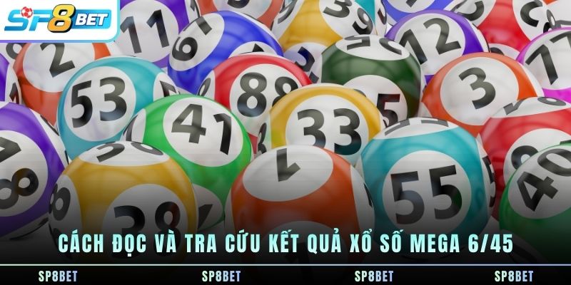 cach-doc-va-tra-cuu-ket-qua-xo-so-mega-6-45