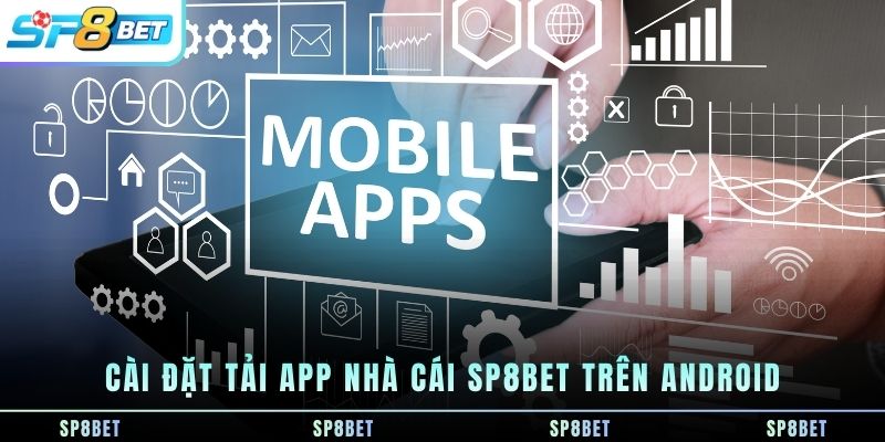 cai-dat-tai-app-nha-cai-sp8bet-tren-android