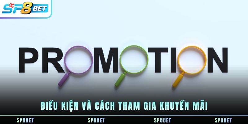 dieu-kien-va-cach-tham-gia-khuyen-mai