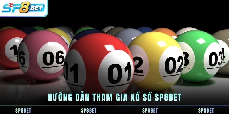 huong-dan-tham-gia-xo-so-sp8bet