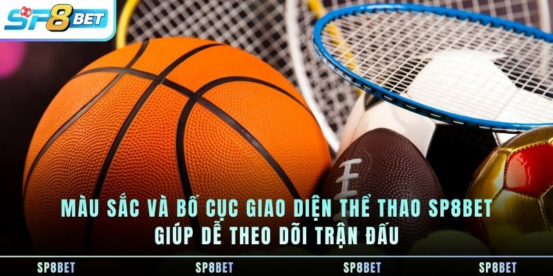 mau-sac-va-bo-cuc-giao-dien-the-thao-sp8bet-giup-de-theo-doi-tran-dau