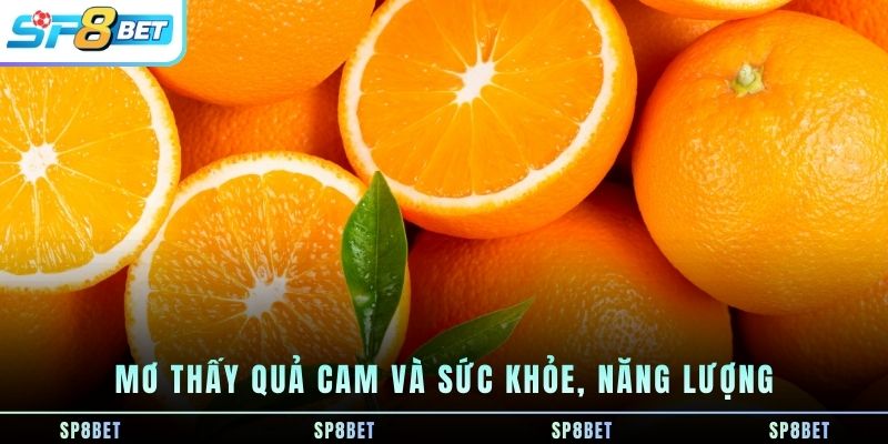 mo-thay-qua-cam-va-suc-khoe-nang-luong
