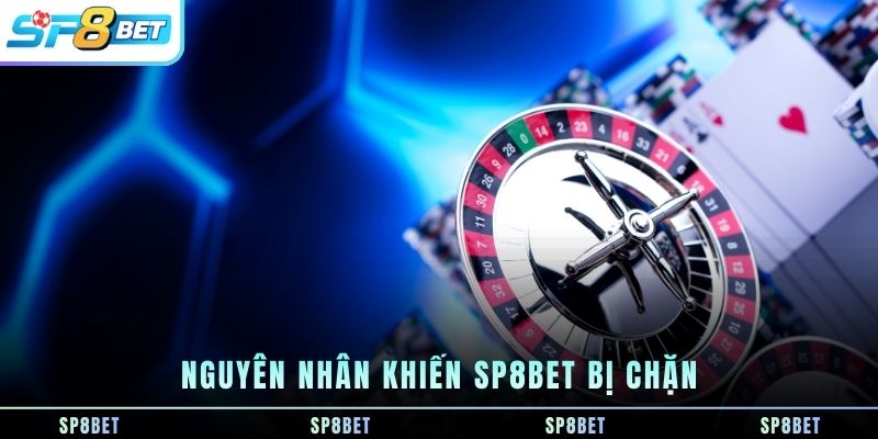 nguyen-nhan-khien-sp8bet-bi-chan