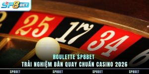 roulette-sp8bet-trai-nghiem-ban-quay-chuan-casino-2026