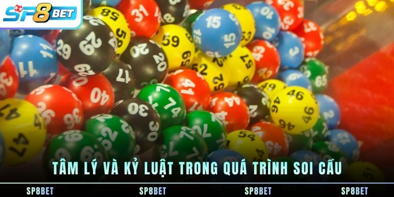 tam-ly-va-ky-luat-trong-qua-trinh-soi-cau