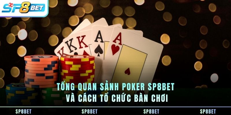 tong-quan-sanh-poker-sp8bet-va-cach-to-chuc-ban-choi