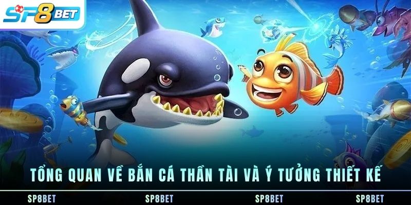 tong-quan-ve-ban-ca-than-tai-va-y-tuong-thiet-ke