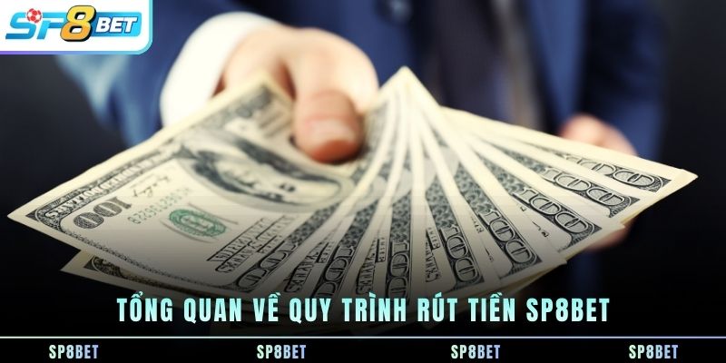 tong-quan-ve-quy-trinh-rut-tien-sp8bet