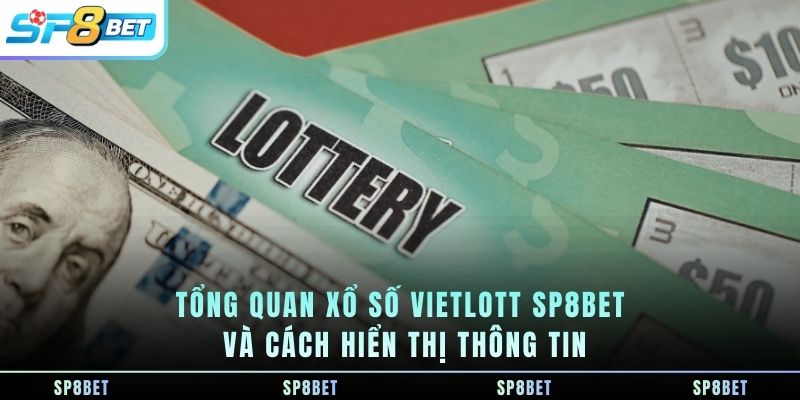tong-quan-xo-so-vietlott-sp8bet-va-cach-hien-thi-thong-tin