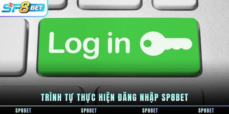 trinh-tu-thuc-hien-dang-nhap-sp8bet
